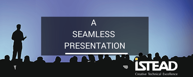 A Seamless Presentation A Seamless Presentation