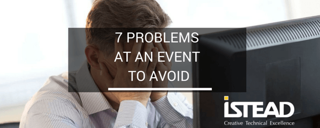 7 Problems at an Event to Avoid