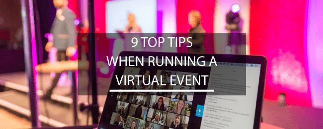 9 Top Tips When Running a Virtual Event